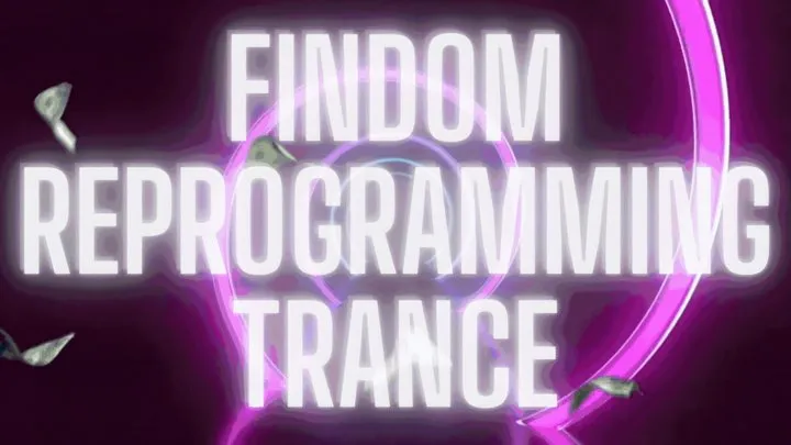 Findom Reprogramming Trance Loop