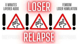 Loser Relapse Mindfuck
