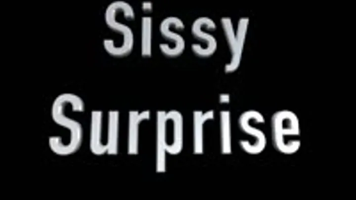 Sissy Surprise