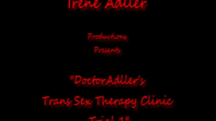 Doctor Adllers Trans Sex Therapy Clinic Trial 1