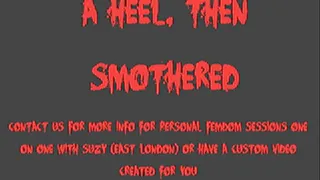 A Heel, Then Smothered