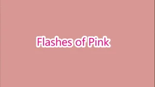 Flashes of Pink