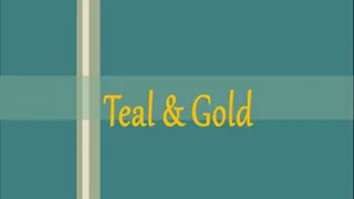Teal & Gold Part 1