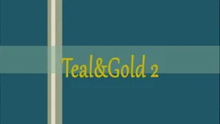 Teal & Gold Part 2