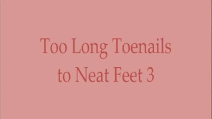 Too Long Toenails to Neat Feet 3