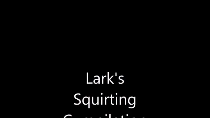 Larks Squirting Cumpilation
