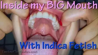 Inside my BIG Mouth - Indica