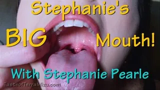 Stephanie's BIG Mouth - Stephanie