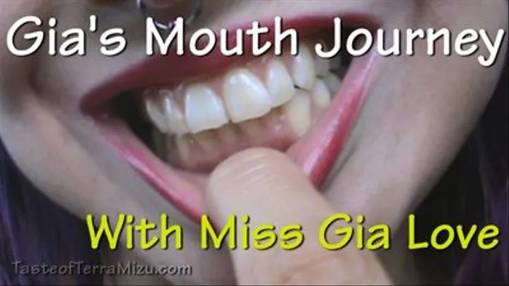 Gia's Mouth Journey - Gia Love