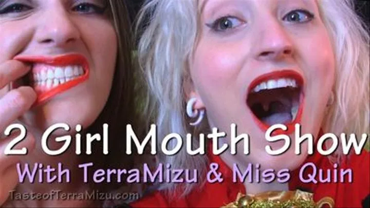 2 Girl Mouth Show - Quin & Terra