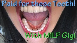 Paid for these Teeth - MILF Gigi