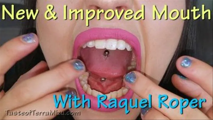 New & Improved Mouth - Raquel