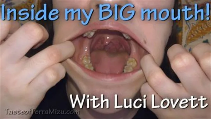 Inside my BIG mouth! - Luci Lovett