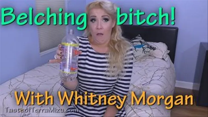 Belching bitch! - Whitney Morgan