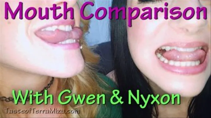 Mouth Comparison - Nyxon & Gwen