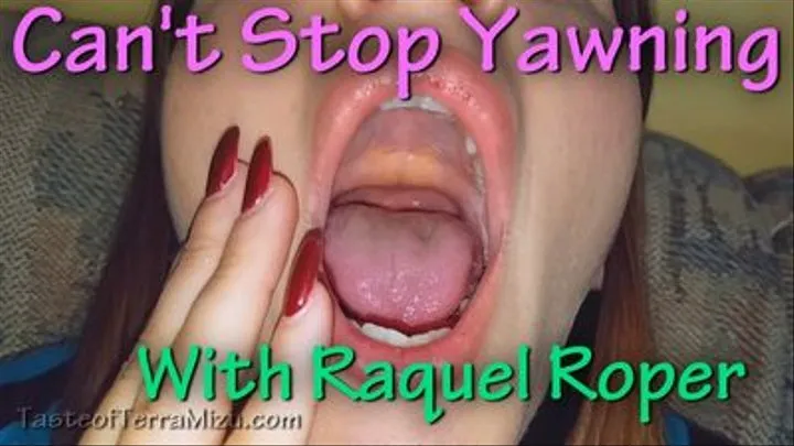 Can't Stop Yawning - Raquel