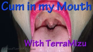 Cum in my Mouth - Terra