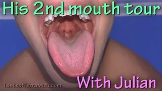 His 2nd mouth tour - Julian