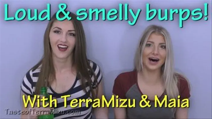 Loud & smelly burps! - Maia & TerraMizu