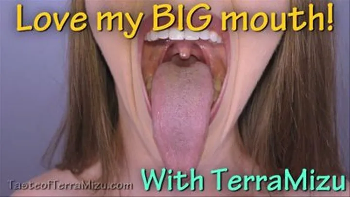Love my BIG mouth! - TerraMizu