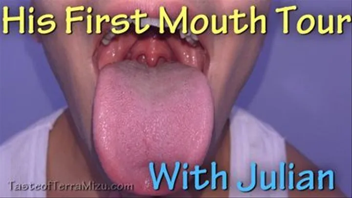 His First Mouth Tour - Julian