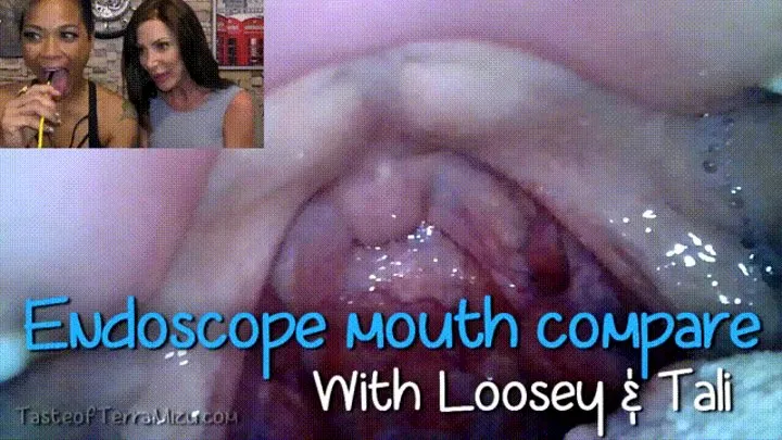 Endoscope Mouth Tour - Loosey Lu & Tali Savage