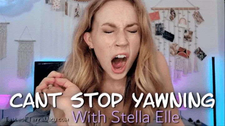 Can't Stop Yawning - Stella Elle