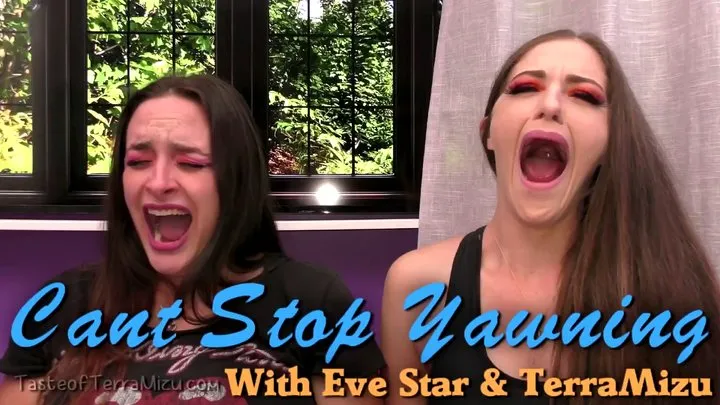 Can&#039;t Stop Yawning - Eve Star and TerraMizu