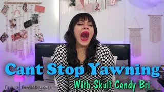 Can't Stop Yawning - Skull Candy Bri