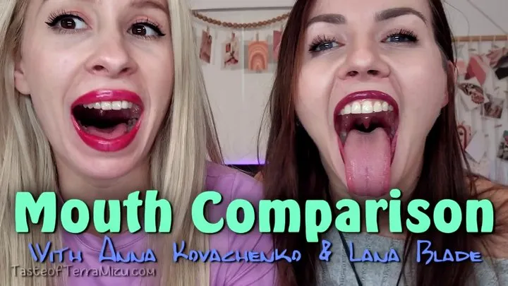 Mouth Comparison - Anna Kovachenko & Lana Blade