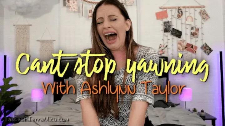 Can't Stop Yawning - Ashlynn Taylor