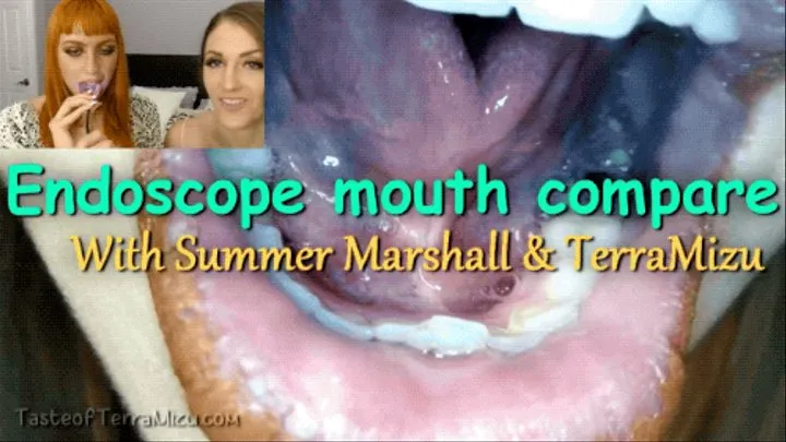 Endoscope Mouth Compare - Summer Marshall & TerraMizu