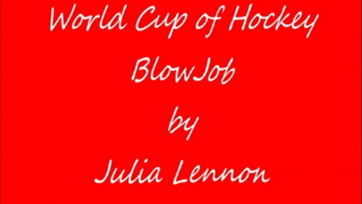 World Cup of Hockey Blowjob