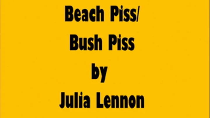 Beach/Bush Piss