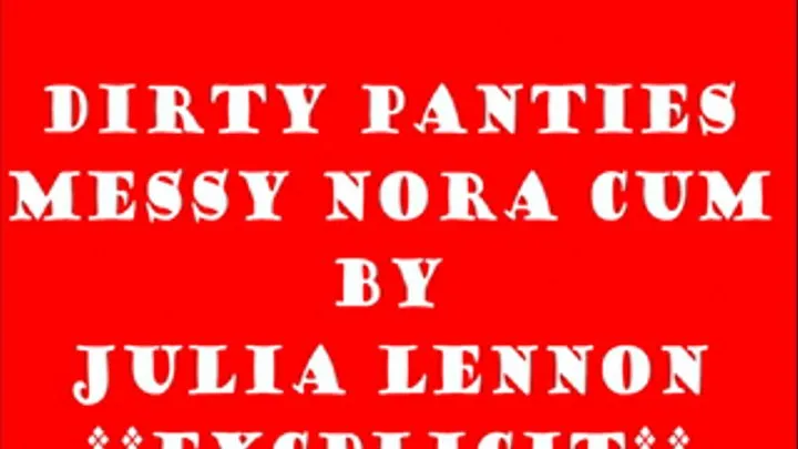 Dirty Panties Messy Nora Cum