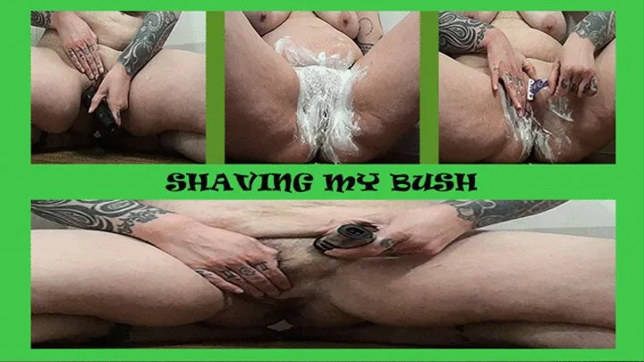 Shaving My Bush