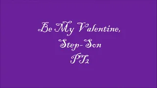 Be My Valentine, Step-Son PT2
