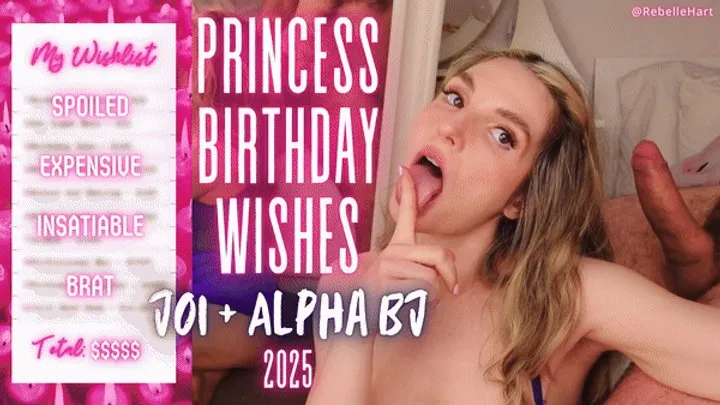 Princess Birthday Wishes JOI + Alpha BJ 2025 - Findom BF Blowjob and Cuck Orgasm Denial with Rebelle Hart