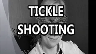 Tickle Shooting