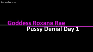 Pussy Denial Day 1