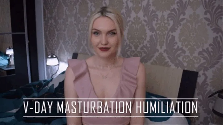 V-Day Masturbation Humiliation