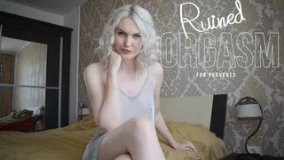 Ruined Orgasm For Perverts