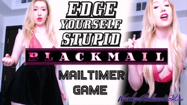 Edge Yourself Stupid Blackmail Mailtimer Game