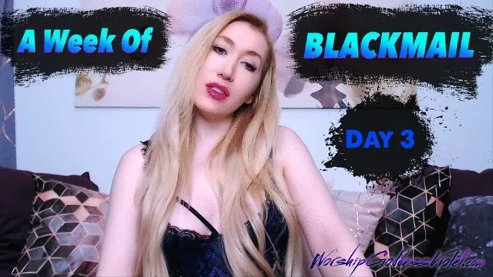 A Week of Blackmail: Day 3