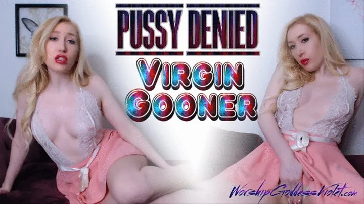 Pussy Denied Virgin Gooner