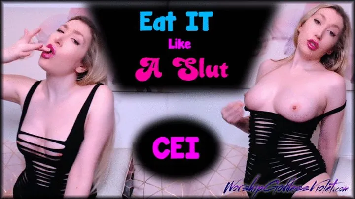 Eat It Like A Slut CEI