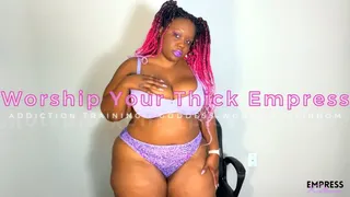 Worship Your Thick Empress