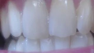 5 minutes close up of my teeth