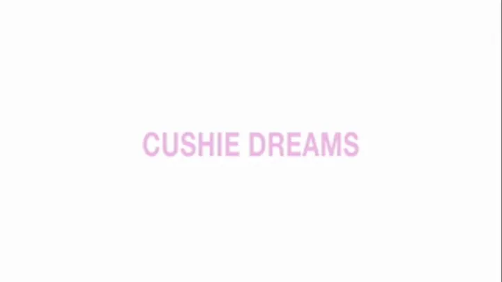 Cushie Dreams