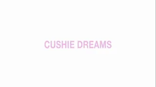 Cushie Dreams